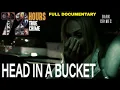 Head in a Bucket 72 Hours True Crime S2E4 Dark Crime