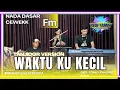 Download Lagu Waktu ku kecil karaoke knalpot band nada cewek Fm versi tanjidor