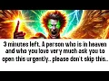 Download Lagu 💸 3 minutes left, A person who is in heaven and who you love very much ask you to open this..