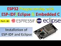 00 ESP32 programming with ESP-IDF Installation of ESP IDF Eclipse