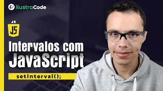 Intervalos com JavaScript - setInterval javascript ilustraCode