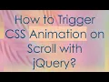 How to Trigger CSS Animation on Scroll with jQuery