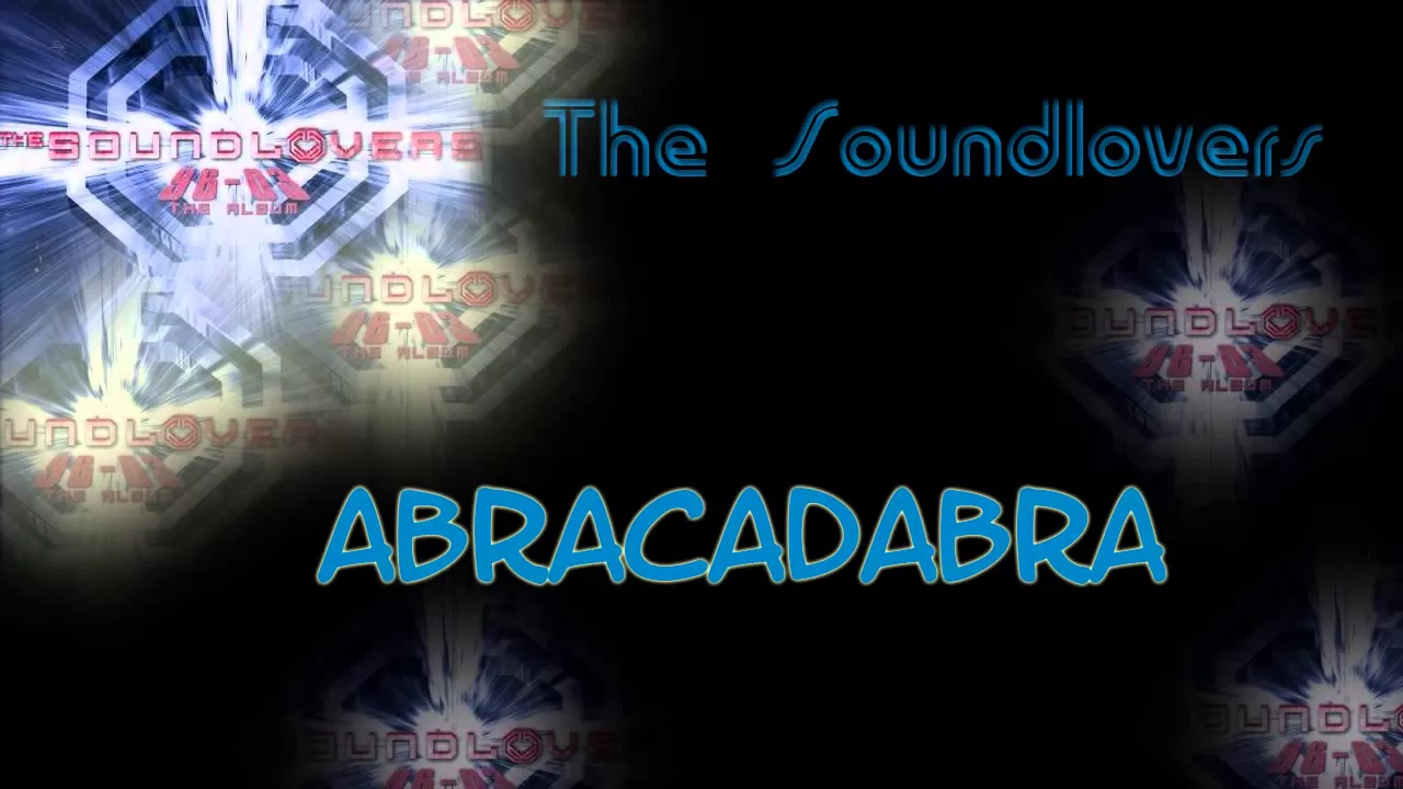 The Soundlovers - Abracadabra [HQ]