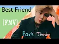 [FMV] Park Jimin ༅Best Friend '𝐈 𝐖𝐚𝐧𝐧𝐚 𝐁𝐞 𝐘𝐨𝐮𝐫 𝐅𝐚𝐯𝐨𝐫𝐢𝐭𝐞 𝐆𝐢𝐫𝐥' ༅
