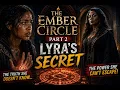 THE EMBER CIRCLE PART 2 LYRA S SECRET