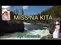 Download Lagu MISS NA KITA- NYT LUMENDA|LYRICS #lumangtugtugin#mgamusikangkaysarapbalikan#opmtrendengpamataypuso.