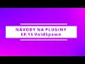 Ep 15 - VoidSpawn