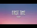 Kygo & Ellie Goulding - First Time (Lyrics)