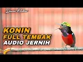 Download Lagu MASTERAN KONIN GACOR FULL ISIAN TEMBAK MATERI MEWAH AUDIO JERNIH COCOK BUAT KOLIBRI NINJA BAHAN