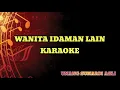 Download Lagu Karaoke Wanita Idaman Lain full lirik tanpa kendang