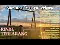 Download Lagu LAGU BIKIN NANGIS 😭 | LAGU SEDIH PATAH HATI 💔 BALLAD SLOW ROCK TERBARU - 1 JAM FULL ALBUM