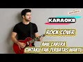 Download Lagu [KARAOKE] Cinta tak terbatas waktu - Anie Carera | Rock Version Cover By Vortexia