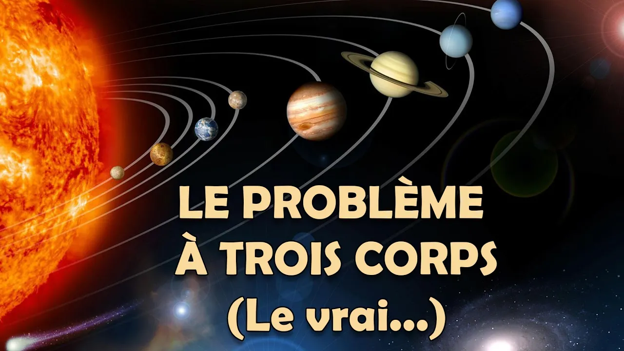 LE PROBLÈME À 3 CORPS (LE VRAI!) feat @le_science4all CMH#24