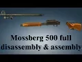Mossberg 500 full disassembly assembly World of Guns