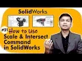 How to Use Scale and Intersect Command in SolidWorks - Part Modeling in SolidWorks
