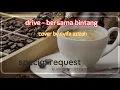 Download Lagu DRIVE BERSAMA BINTANG ● akustik COVER BY SYIFA AZIZAH