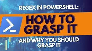 Regex in PowerShell How to grasp it and why you should grasp it