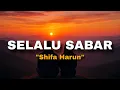 lirik lagu SELALU SABAR - Shiffa Harun (ku berusaha mengerti akan dirimu) cover by nanak romansa
