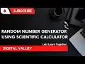 How to generate Random number using a scientific calculator Generate random number between 2 number
