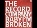 Baby I'm Broken - The Record Company
