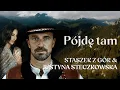 Download Lagu Staszek z Gór, Justyna Steczkowska - Pójdę Tam [Official Music Video]