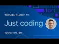 Just coding | Observable Flutter #71