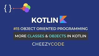 More about Classes Objects in Kotlin User Defined Data Type CheezyCode