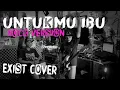 Lagu Untukmu ibu - Exist cover ( Rock version )