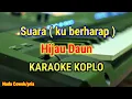 Download Lagu Suara (Ku Berharap) – Hijau Daun 🎤 Karaoke Koplo Nada Cowok 