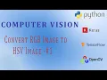 OpenCV Python Tutorial for Beginners - Convert RGB Image to HSV Image
