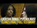 FULL TESTIMONY Psychologist Latishia Dukes testifies at Lindsay Clancy s murder trial