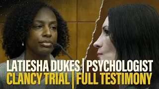 FULL TESTIMONY Psychologist Latishia Dukes testifies at Lindsay Clancy s murder trial