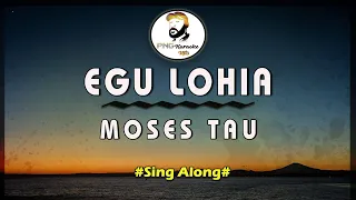 Egu lohia | Moses Tau (SingAlong)