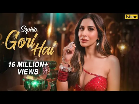 Download MP3 Gori Hai – Official Music video | Sophie Choudry | Ishtar Music