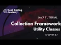 Chapter 6 7 Collection Framework Utility Classes Java tutorial Geek coding academy