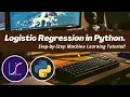 Logistic Regression in Python - Machine Learning Tutorial and Full Beginner s Guide