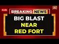 Lagu Delhi Blast News LIVE | Car Explosion Near Red Fort LIVE Updates | Blast Near Red Fort LIVE