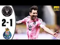 Download Lagu Inter Miami vs Porto 2-1 Highlights \u0026 All Goals 2025 🔥 Messi Goal
