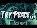 𝗧𝗿𝘆 𝗣𝗲𝗮𝗰𝗲｡｡｡ (𝗟𝘆𝗿𝗶𝗰𝘀) - 𝗧𝗶𝗮𝗻𝗮 𝗠𝗮𝗷𝗼𝗿𝟵