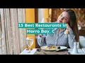 15 Best Restaurants in Morro Bay CA