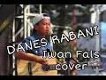 Lagu Danes Rabani - Ibu ( Iwan Fals Cover )