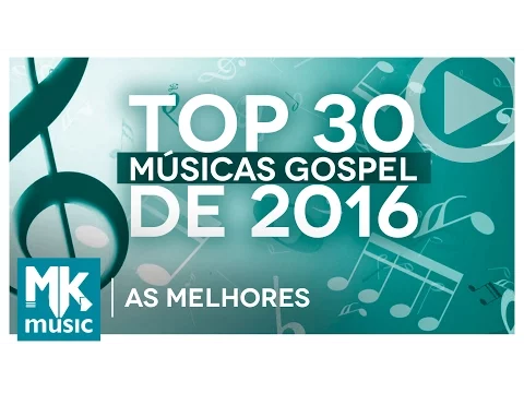 Download MP3 AS MELHORES MÚSICAS GOSPEL E MAIS TOCADAS DE 2016 - TOP 30 GOSPEL (Monoblock)