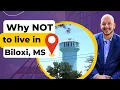 Why You SHOULDN T Move to BILOXI MISSISSIPPI