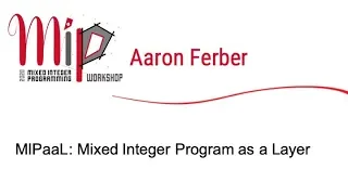 Aaron Ferber - MIPaaL Mixed Integer Program as a Layer