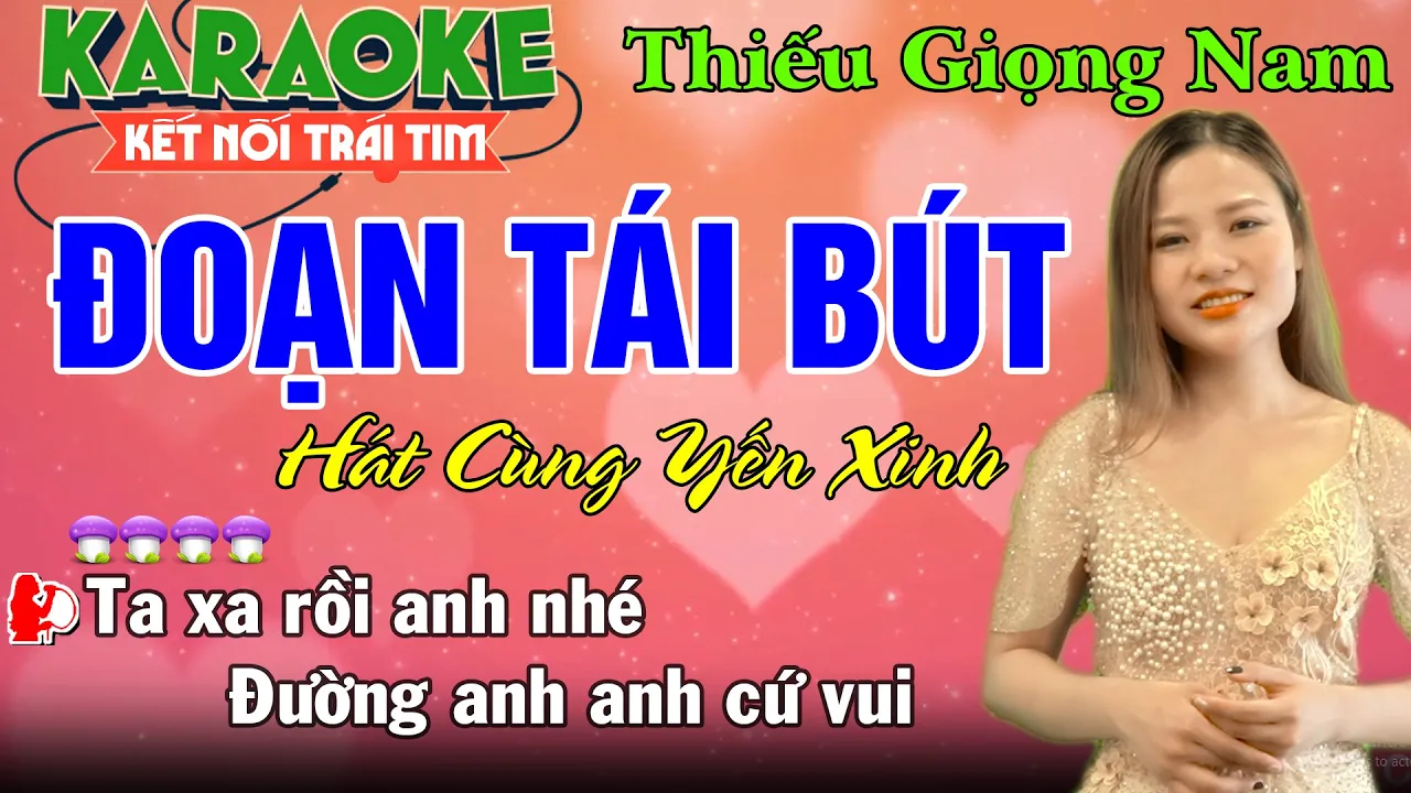✔ĐOẠN TÁI BÚT ❖ Karaoke Thiếu Giọng Nam ➤ Song Ca Cùng Yến Xinh