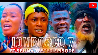 jombosco ft selina tested episode 7 new war