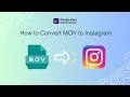 How to Convert MOV to Instagram Converter