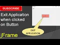 Exit application when clicked on JButton in JFrame using Netbeans