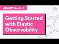 Getting Started with Elastic Observability