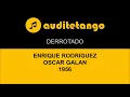 DERROTADO - ENRIQUE RODRIGUEZ - OSCAR GALAN - 1956 - TANGO CANTATO